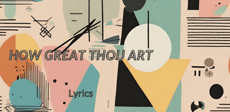 How great thou art lyrics