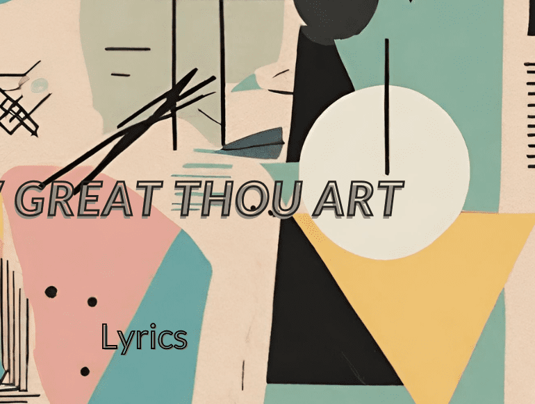 The Timeless Appeal of "How Great Thou Art": History, Lyrics, & Significance 10 How great thou art lyrics